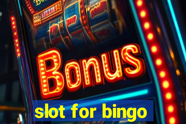 slot for bingo