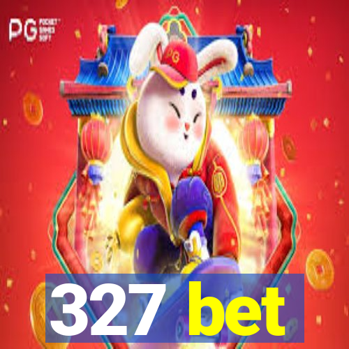 327 bet