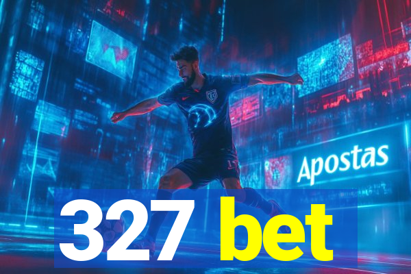 327 bet