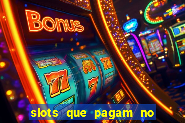 slots que pagam no cadastro saque free