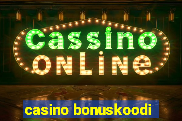 casino bonuskoodi