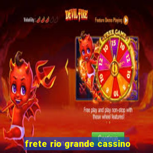 frete rio grande cassino