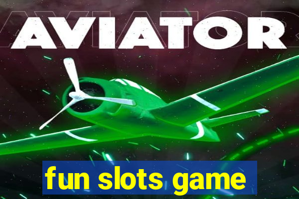 fun slots game