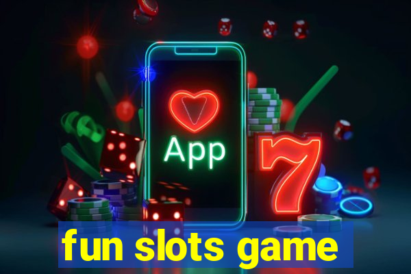 fun slots game