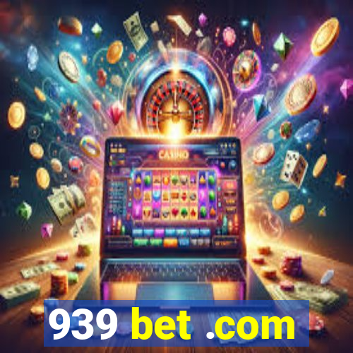 939 bet .com