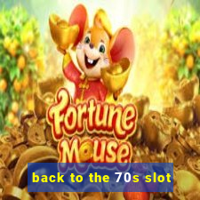 back to the 70s slot