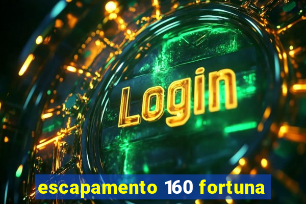 escapamento 160 fortuna