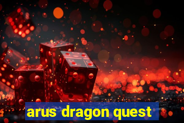 arus dragon quest