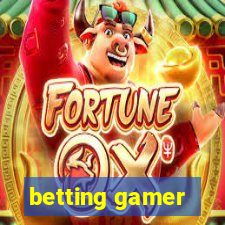 betting gamer