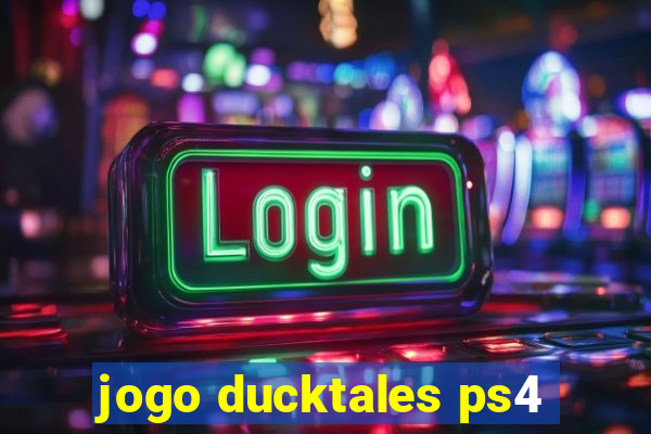 jogo ducktales ps4