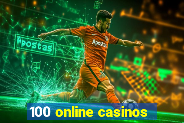 100 online casinos