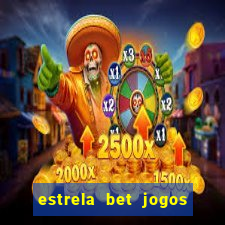 estrela bet jogos ao vivo