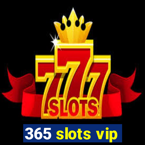 365 slots vip