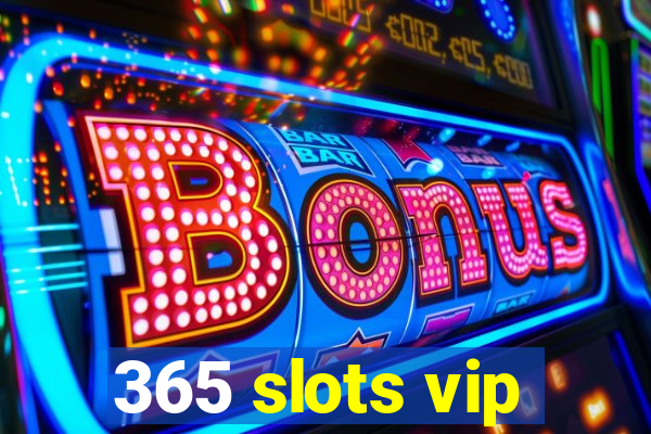 365 slots vip