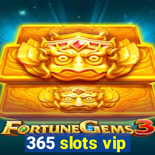 365 slots vip