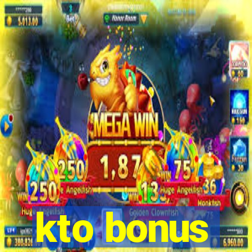 kto bonus