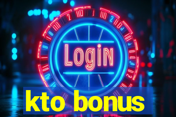 kto bonus