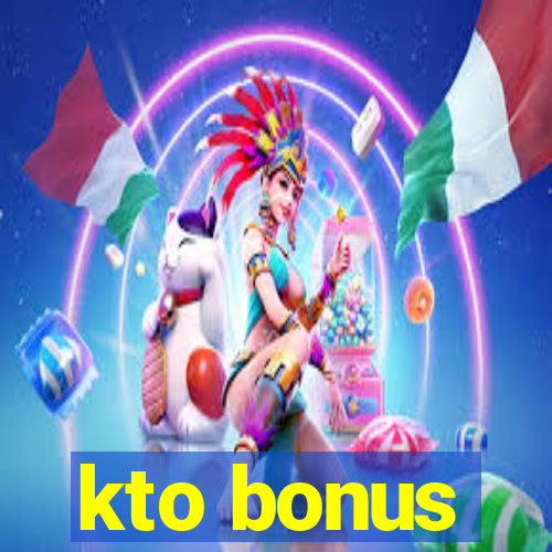 kto bonus