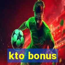 kto bonus