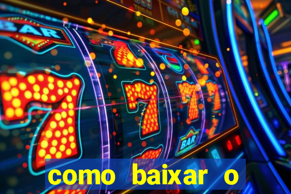 como baixar o fortune tiger no celular