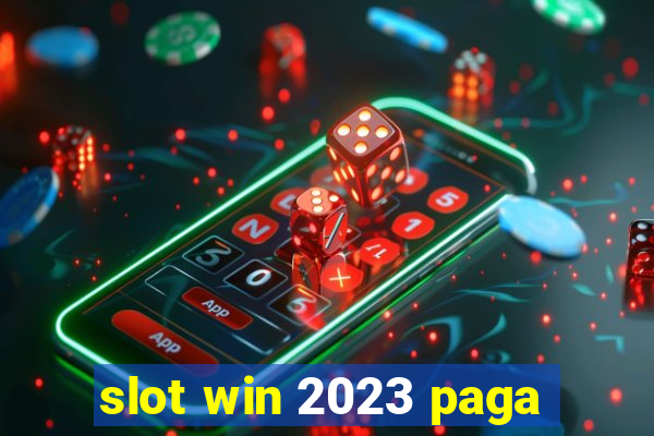 slot win 2023 paga