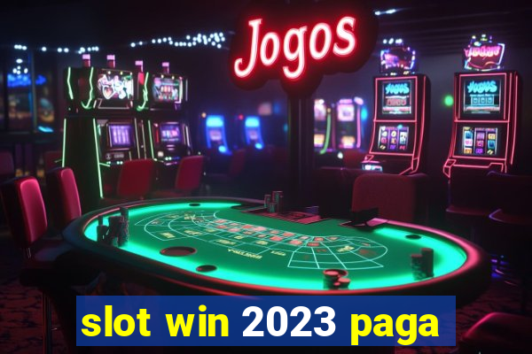 slot win 2023 paga