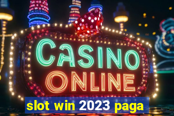 slot win 2023 paga