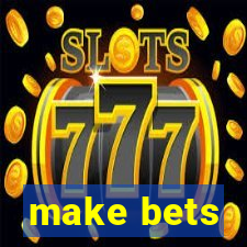 make bets