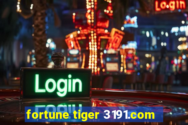 fortune tiger 3191.com