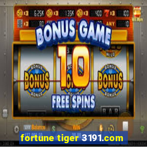 fortune tiger 3191.com