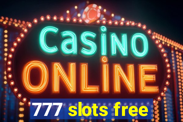 777 slots free