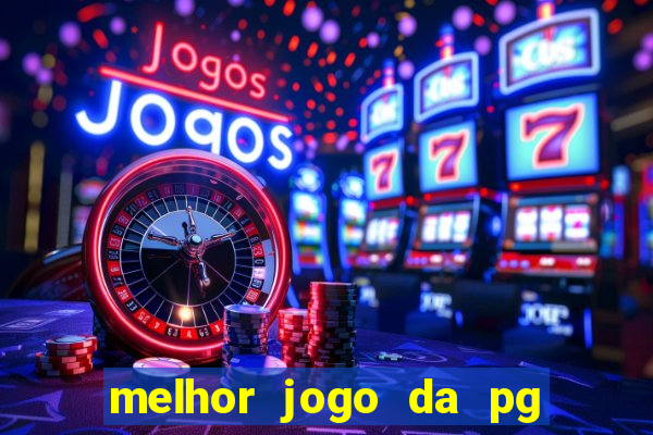 melhor jogo da pg para ganhar dinheiro