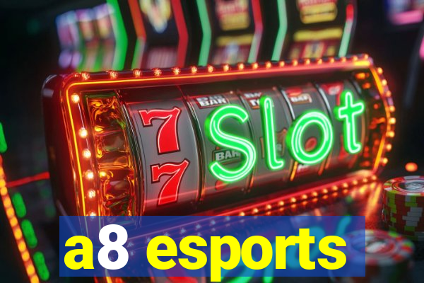 a8 esports