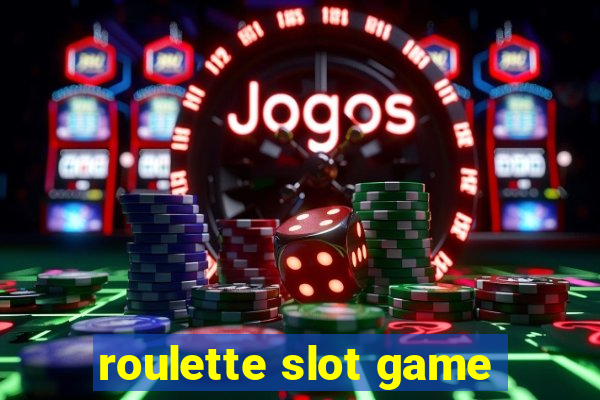 roulette slot game