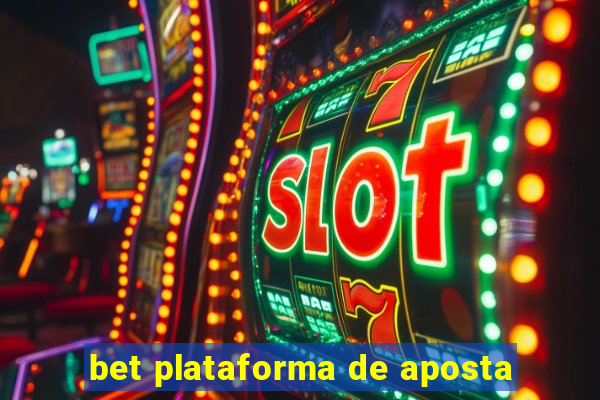 bet plataforma de aposta