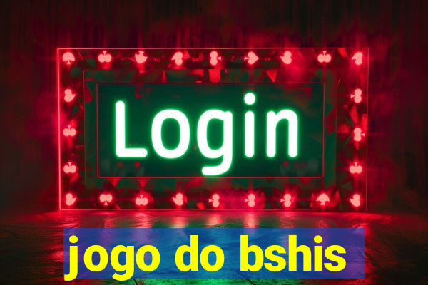 jogo do bshis