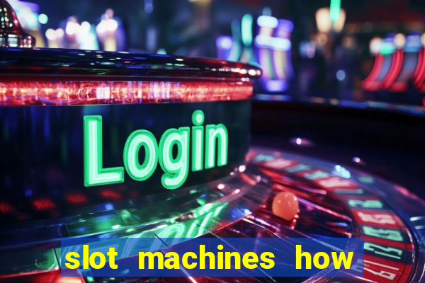 slot machines how to play