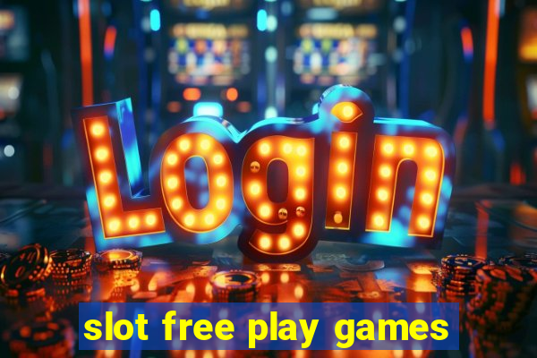 slot free play games