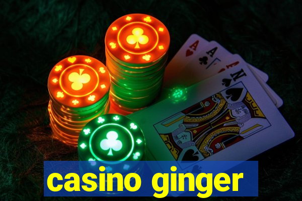 casino ginger