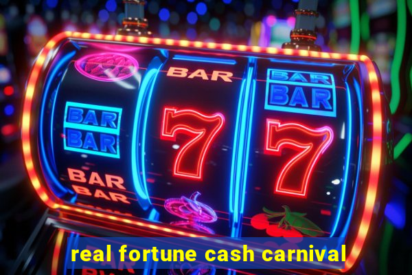 real fortune cash carnival