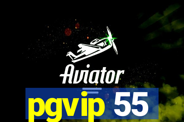 pgvip 55