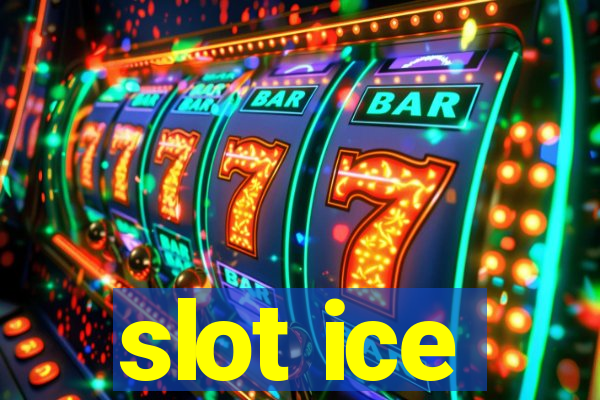 slot ice