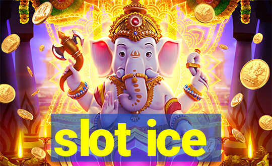 slot ice