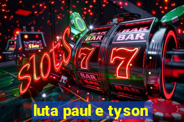 luta paul e tyson