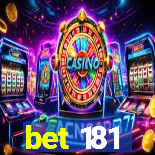 bet 181