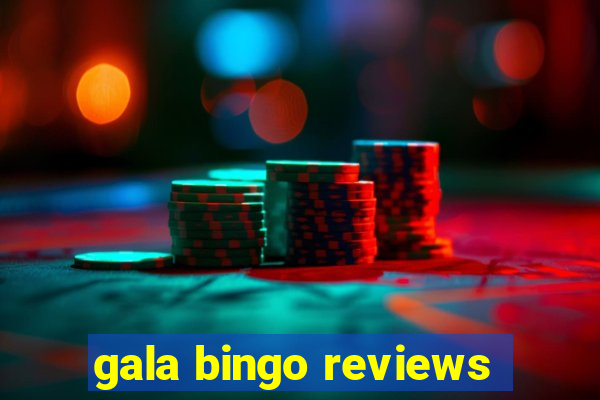 gala bingo reviews