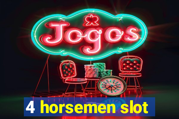 4 horsemen slot