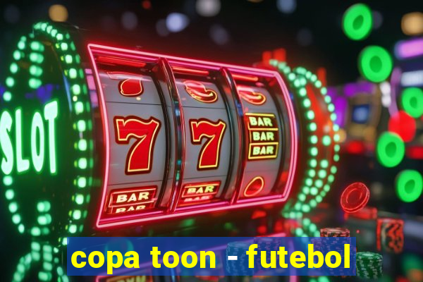 copa toon - futebol