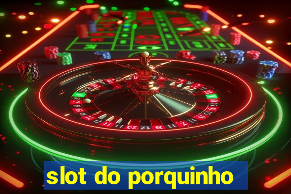 slot do porquinho