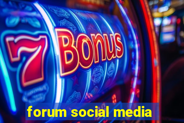 forum social media